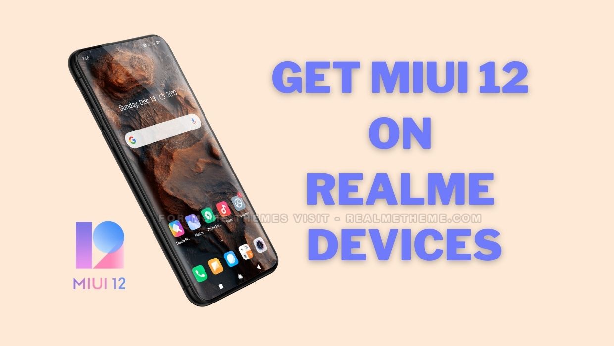 Get MIUI 12 Experience on Realme Devices